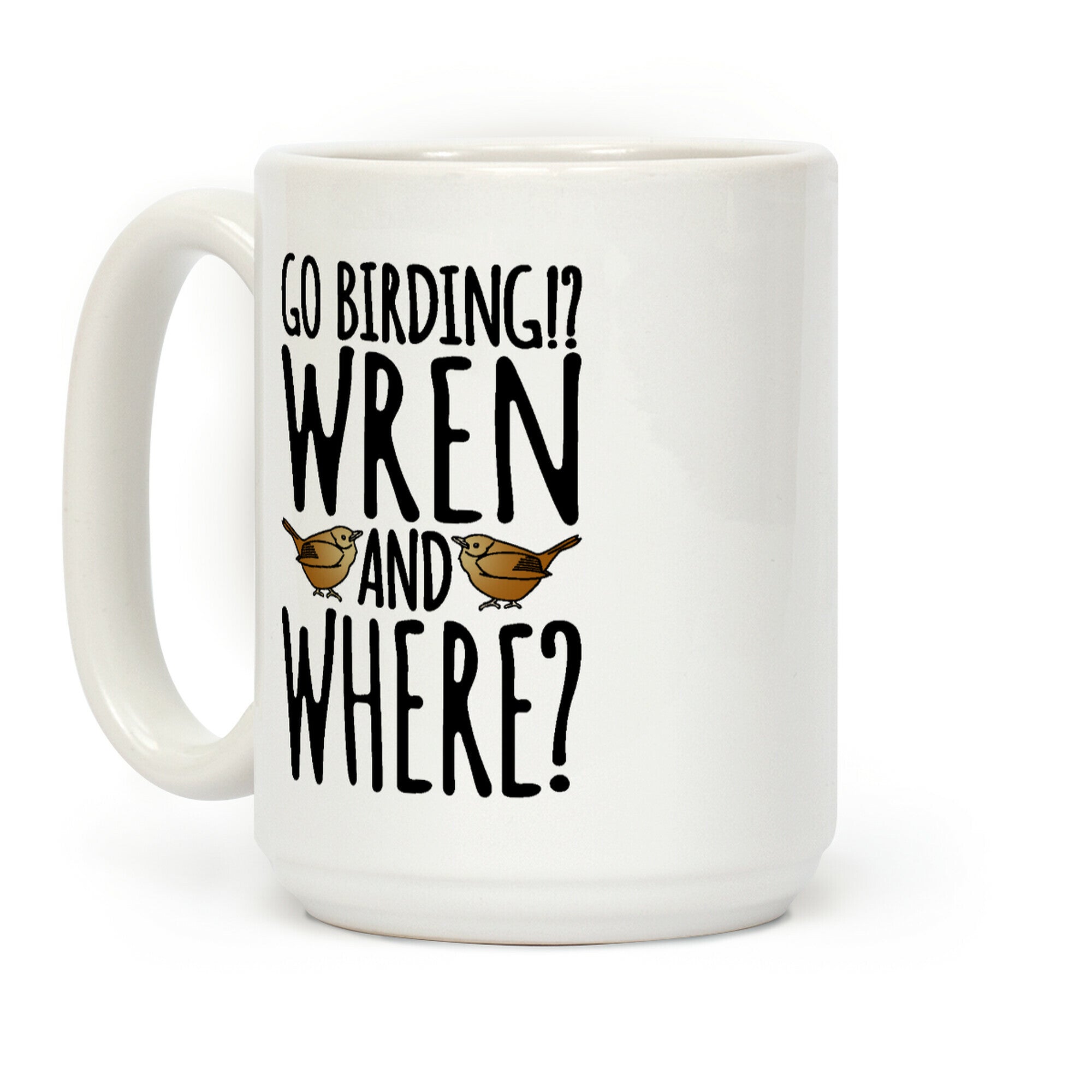 Go Birding Wren and Where Coffee Mug